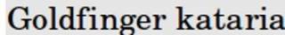 GoldFinger Kataria